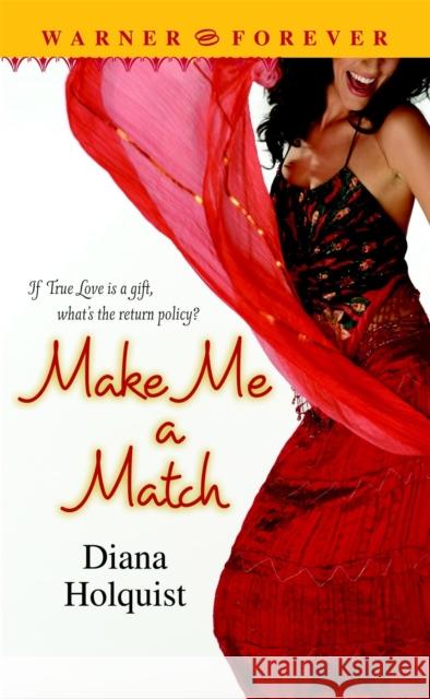 Make Me a Match Diana Holquist 9780446617970