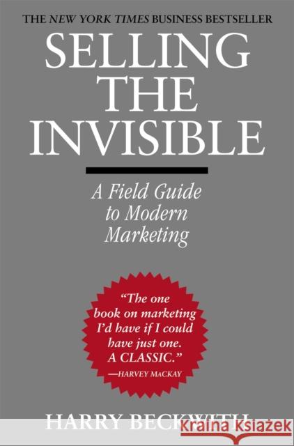 Selling The Invisible: A Field Guide to Modern Marketing Harry Beckwith 9780446672313 Little, Brown & Company