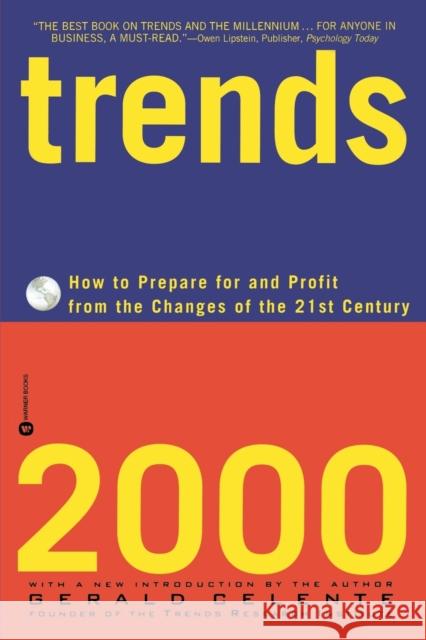 Trends 2000: How to Prepare for and Profit from the Changes of the 21st Century Gerald Celente 9780446673310 Grand Central Publishing