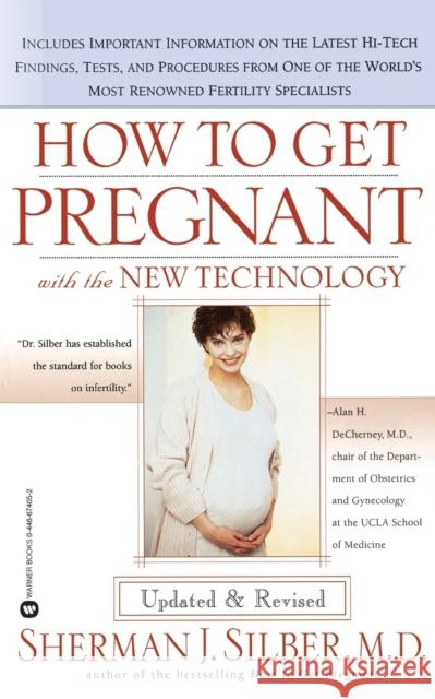 How to Get Pregnant with the New Technology Sherman J. Silber 9780446674058 Warner Books
