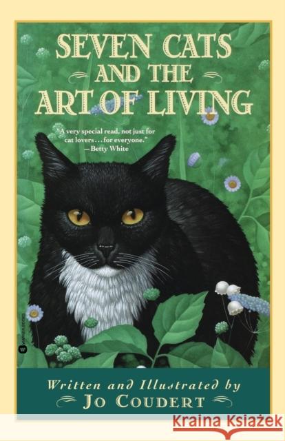 Seven Cats and the Art of Living Jo Coudert Jo Coudert 9780446674447 Grand Central Publishing