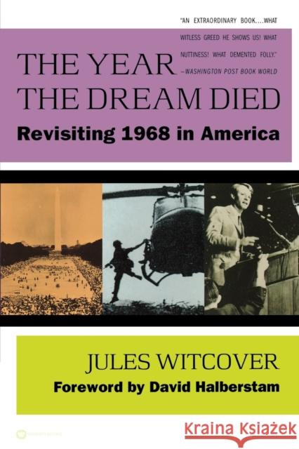 The Year the Dream Died: Revisiting 1968 in America Jules Witcover 9780446674713 Warner Books