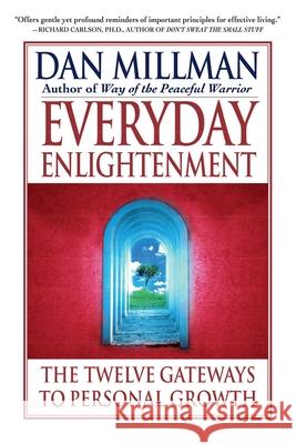 Everyday Enlightenment: The Twelve Gateways to Personal Growth Dan Millman 9780446674973 