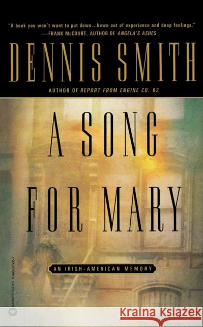 A Song for Mary: An Irish-American Memory Dennis Smith 9780446675680 Warner Books