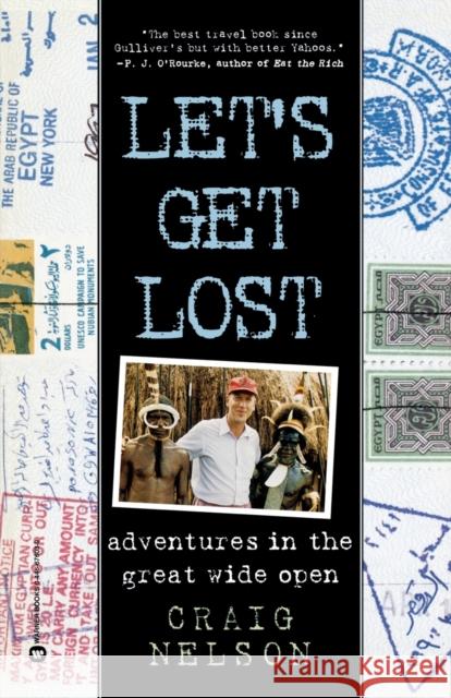 Let's Get Lost: Adventures in the Great Wide Open Nelson, Craig 9780446676038