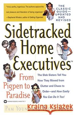 Sidetracked Home Executives(tm): From Pigpen to Paradise Peggy Jones Pam Young Sydney Craft Rozen 9780446677677 Warner Books