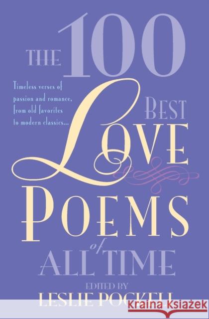 The 100 Best Love Poems of All Time Leslie Pockell Adrienne Avila Katharine Rapkin 9780446690225 Warner Books