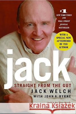 Jack: Straight from the Gut Jack Welch John A. Byrne 9780446690683