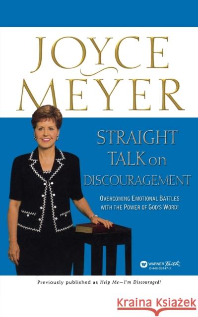 Straight Talk on Discouragement: Overcoming Emotional Battles with the Power of God's Word! Joyce Meyer 9780446691475 Faithwords
