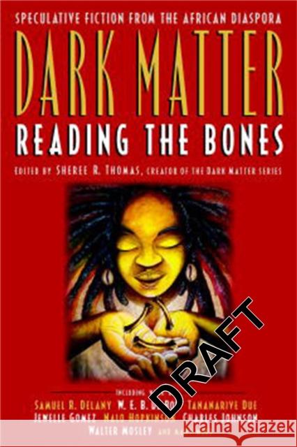 Dark Matter: Reading the Bones Sheree R. Thomas 9780446693776 Aspect
