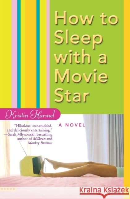 How to Sleep with a Movie Star K. Harmel 9780446694476 Little, Brown & Company