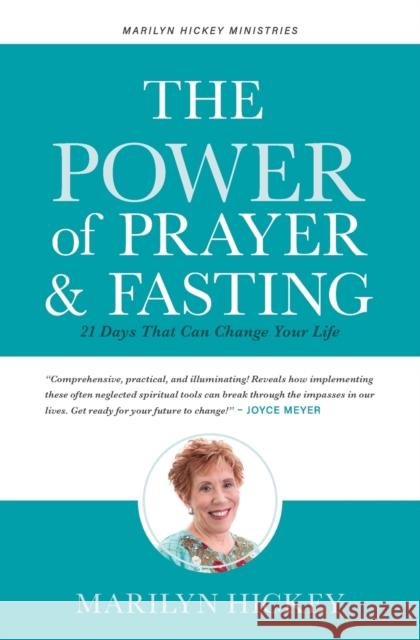 The Power of Prayer and Fasting: 21 Days That Can Change Your Life Marilyn Hickey 9780446694988 Faithwords