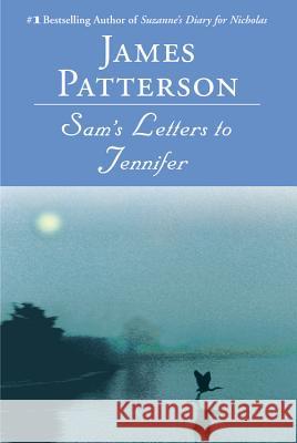 Sam's Letters to Jennifer James Patterson 9780446695084 Warner Books