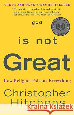 God Is Not Great: How Religion Poisons Everything Christopher Hitchens 9780446697965