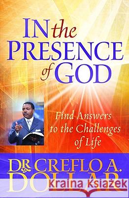 In the Presence of God Creflo A. Dollar 9780446698443