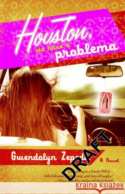 Houston, We Have a Problema Gwendolyn Zepeda 9780446698528 Grand Central Publishing