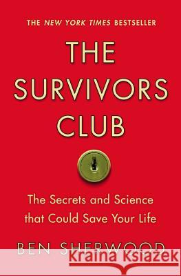 Survivors Club: The Secrets and Science That Could Save Your Life Ben Sherwood 9780446698856