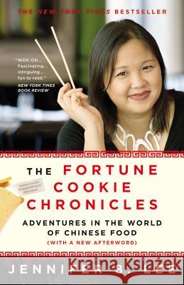 The Fortune Cookie Chronicles: Adventures in the World of Chinese Food Jennifer 8. Lee 9780446698979 