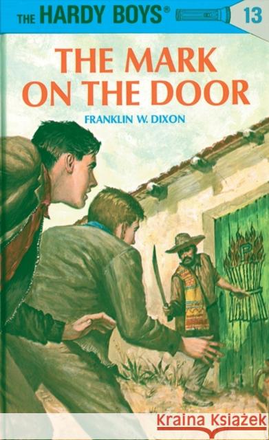 Hardy Boys 13: The Mark on the Door Franklin W. Dixon 9780448089133 Grosset & Dunlap