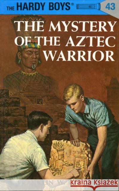 Hardy Boys 43: The Mystery of the Aztec Warrior Franklin W. Dixon 9780448089430