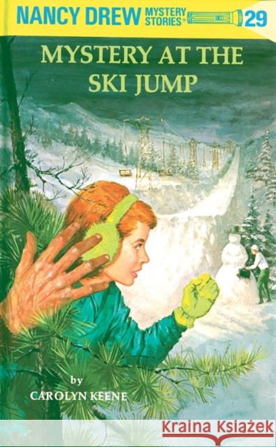 Nancy Drew 29: Mystery at the Ski Jump Carolyn Keene 9780448095295