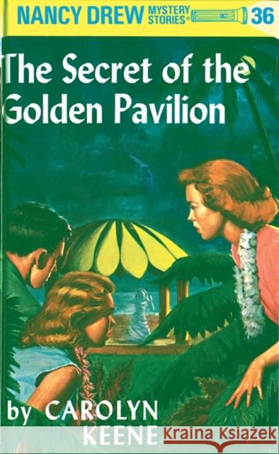 Nancy Drew 36: The Secret of the Golden Pavillion Carolyn Keene 9780448095363 Grosset & Dunlap