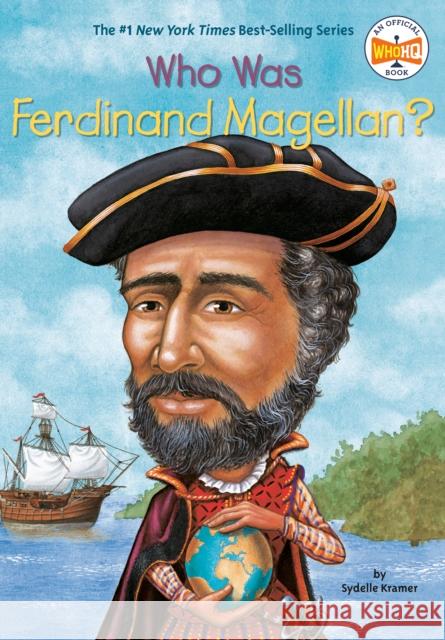 Who Was Ferdinand Magellan? Sydelle Kramer Elizabeth Wolf 9780448431055 Grosset & Dunlap