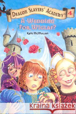 A Wedding for Wiglaf? Kate McMullan Bill Basso 9780448431116 Grosset & Dunlap
