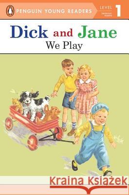 Dick and Jane: We Play Unknown                                  Grosset & Dunlap 9780448434100 Grosset & Dunlap