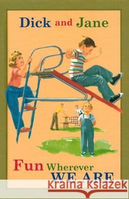 Dick and Jane Fun Wherever We Are Grosset & Dunlap 9780448436142