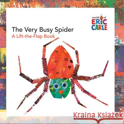 The Very Busy Spider: A Lift-The-Flap Book Carle, Eric 9780448444215 Grosset & Dunlap