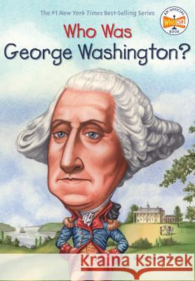 Who Was George Washington? Roberta Edwards True Kelley Nancy Harrison 9780448448923 Grosset & Dunlap