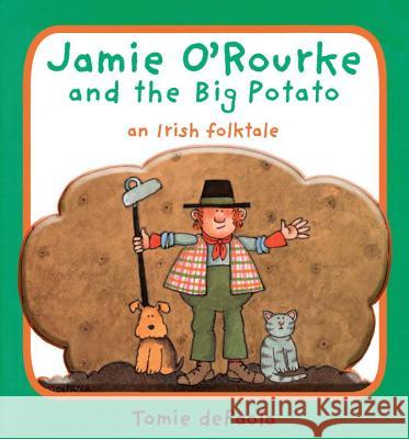 Jamie O'Rourke and the Big Potato: An Irish Folktale Tomie dePaola 9780448450902