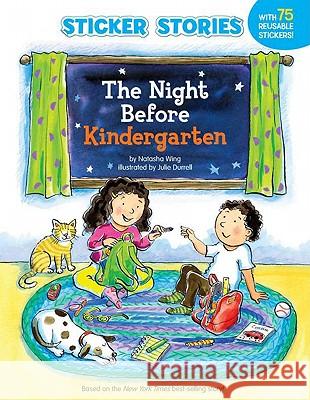 The Night Before Kindergarten (Sticker Stories) [With Sticker(s)] Natasha Wing Julie Durrell 9780448456225