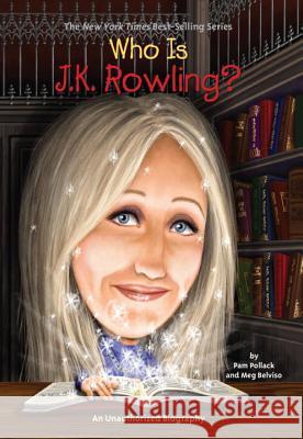 Who Is J.K. Rowling? Pam Pollack Meg Belviso Stephen Marchesi 9780448458724 