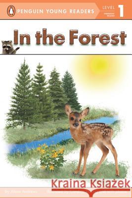 In the Forest Alexa Andrews Candice Keimig 9780448467191 Penguin Young Readers Group
