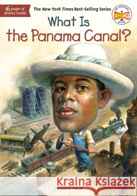What Is the Panama Canal? Janet Pascal Tim Foley Fred Harper 9780448478999 Grosset & Dunlap