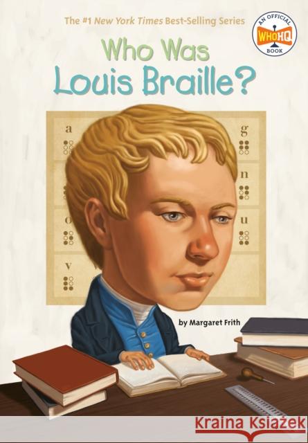 Who Was Louis Braille? Margaret Frith Scott Anderson 9780448479033