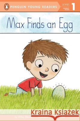 Max Finds an Egg Wiley Blevins Ben Clanton 9780448479934 Penguin Young Readers Group