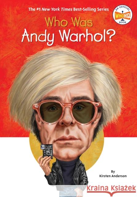 Who Was Andy Warhol? Kirsten Anderson Tim Salamunic Nancy Harrison 9780448482422 Grosset & Dunlap