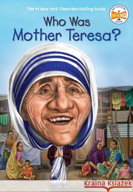 Who Was Mother Teresa? Jim Gigliotti Nancy Harrison 9780448482996 Grosset & Dunlap