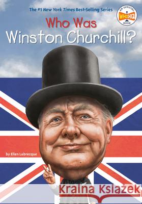 Who Was Winston Churchill? Ellen Labrecque Jerry Hoare Nancy Harrison 9780448483009 Grosset & Dunlap