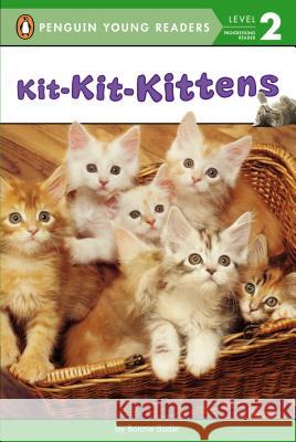 Kit-Kit-Kittens Bonnie Bader 9780448484433 Penguin Young Readers Group