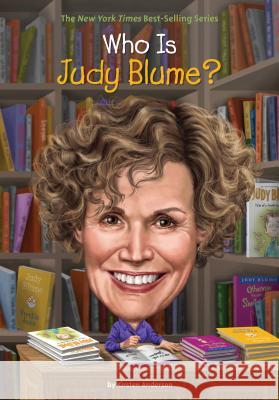 Who Is Judy Blume? Kirsten Anderson Who Hq                                   Ted Hammond 9780448488493 Penguin Workshop
