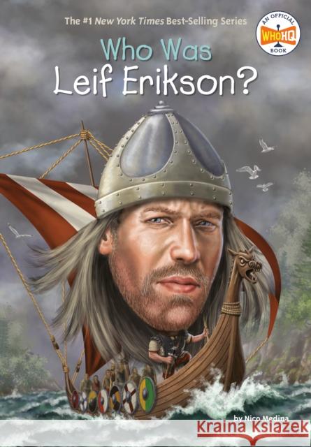Who Was Leif Erikson? Nico Medina Dede Putra 9780448488615 Penguin Workshop