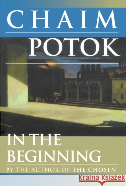 In the Beginning Chaim Potok 9780449001134