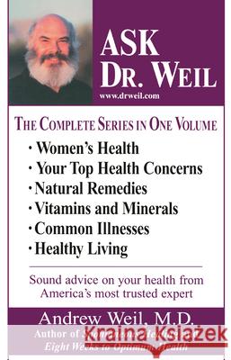 Ask Dr. Weil Omnibus #1: (Includes the First 6 Ask Dr. Weil Titles) Weil, Andrew 9780449003121 Ballantine Books