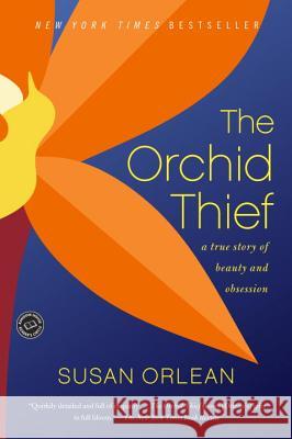 The Orchid Thief Susan Orlean 9780449003718 Ballantine Books