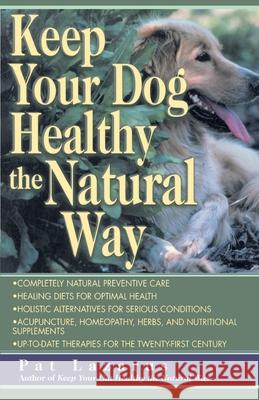 Keep Your Dog Healthy the Natural Way Pat Lazarus 9780449005149 Ballantine Books