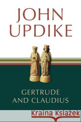 Gertrude and Claudius John Updike 9780449006979